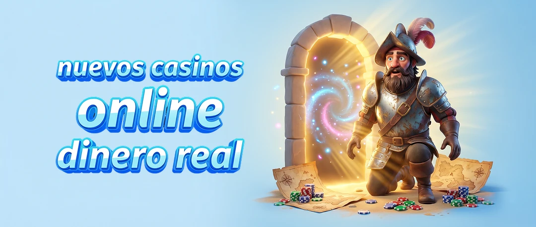 nuevos casinos online dinero real